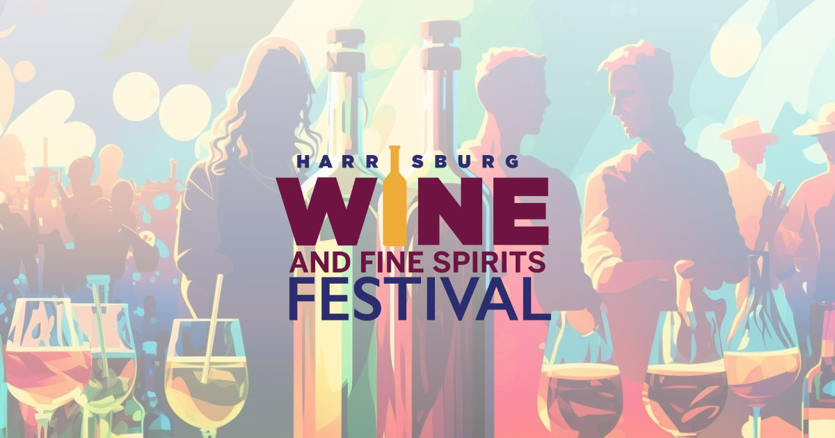 Harrisburg Wine and Fine Spirits Festival Pennsylvania Events